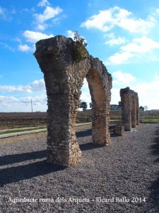 Aqüeducte romà dels Arquets – Sant Jaume dels Domenys / Baix Penedès
